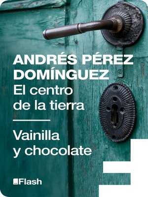 cover image of El centro de la tierra | Vainilla y chocolate (Flash Relatos)
